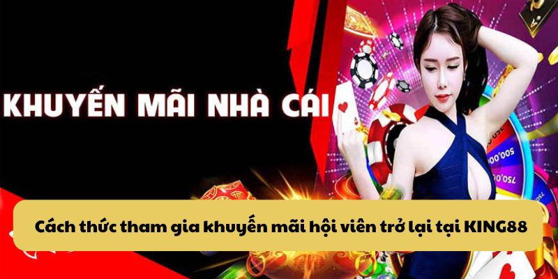 Cách tham gia khuyến mãi tại nhà cái KING88