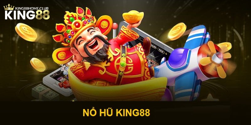 Chinh Phục Nổ Hũ KING88